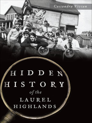 Hidden History of the Laurel Highlands - ebook